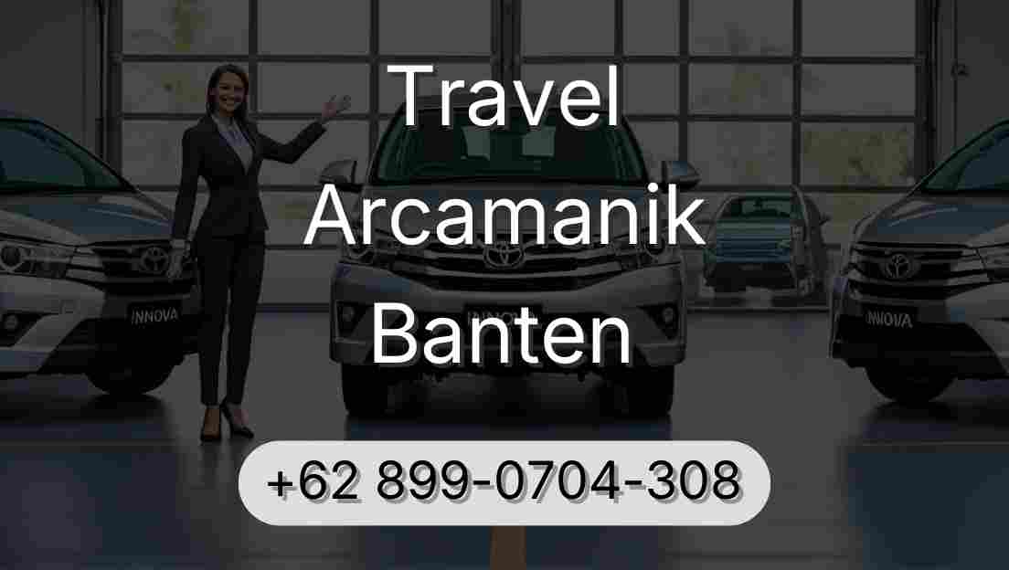 Travel Arcamanik Banten