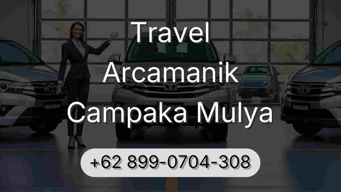 Travel Arcamanik Campaka Mulya