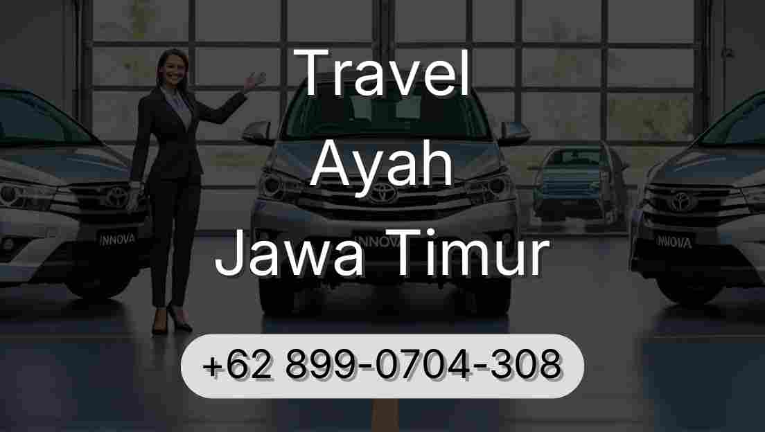 Travel Ayah Jawa Timur
