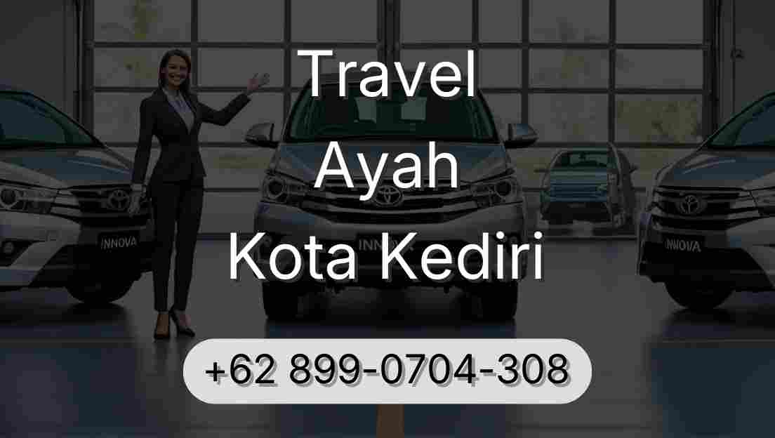 Travel Ayah Kota Kediri