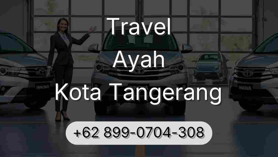 Travel Ayah Kota Tangerang