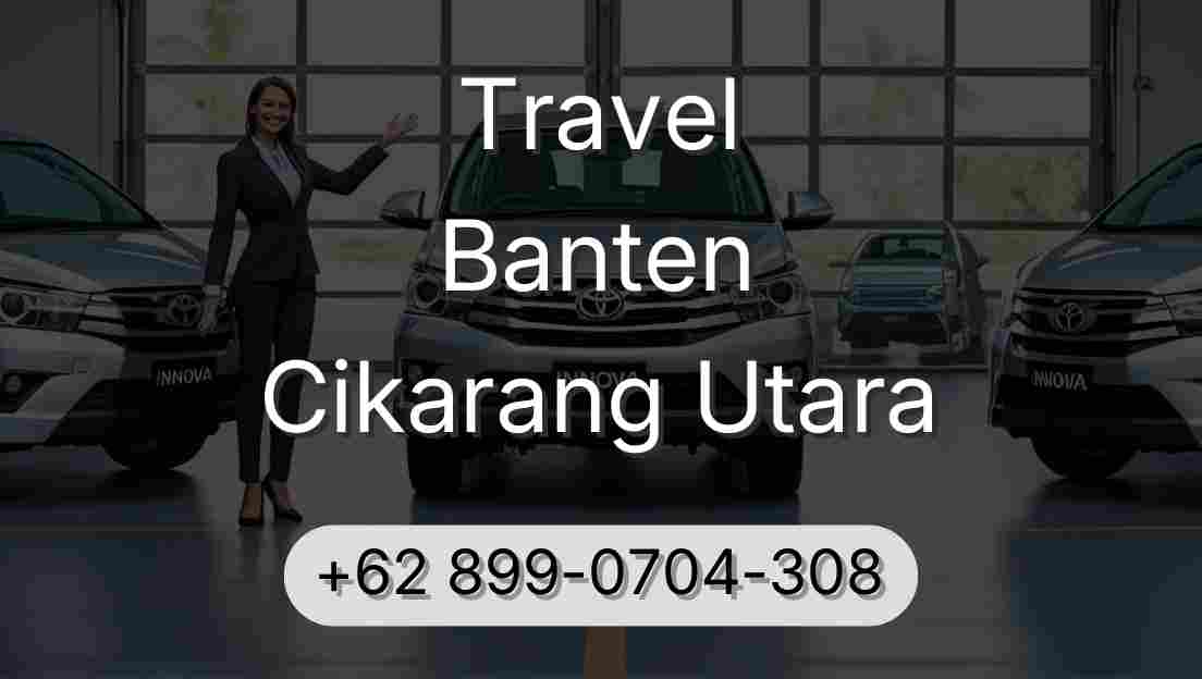 Travel Banten Cikarang Utara