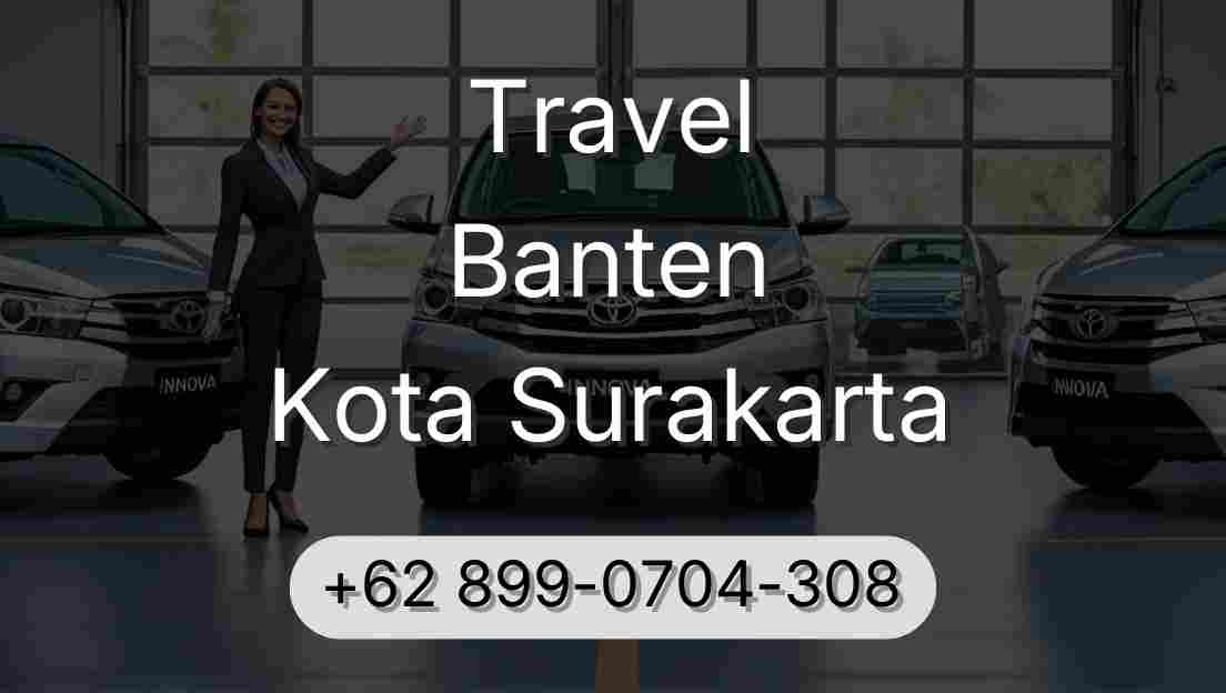Travel Banten Kota Surakarta