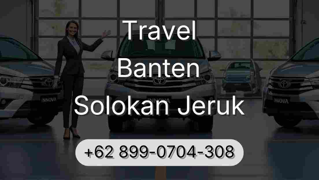 Travel Banten Solokan Jeruk