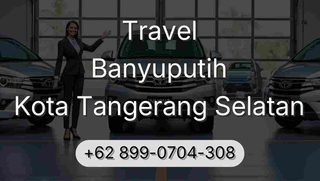 Travel Banyuputih Kota Tangerang Selatan