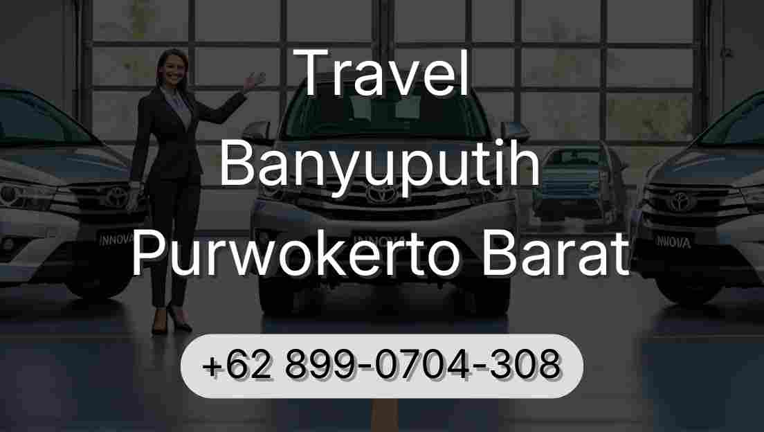 Travel Banyuputih Purwokerto Barat