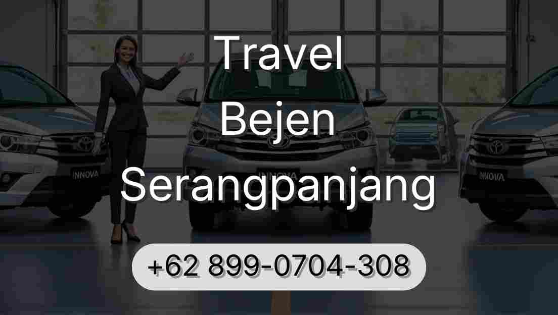 Travel Bejen Serangpanjang