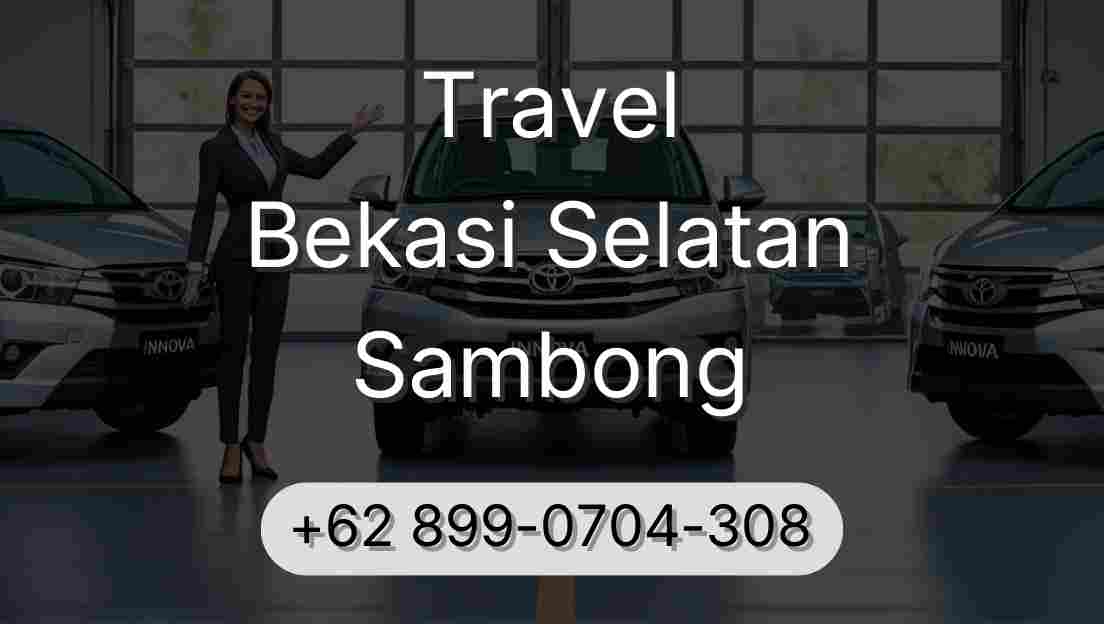 Travel Bekasi Selatan Sambong