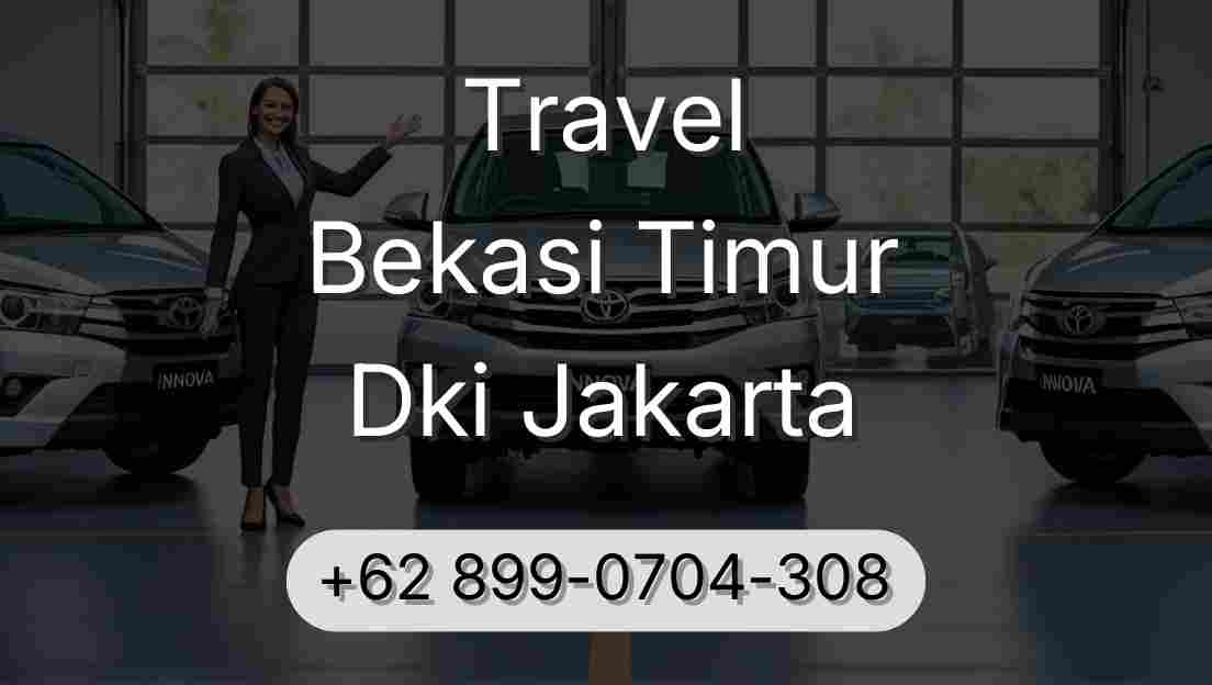 Travel Bekasi Timur Dki Jakarta