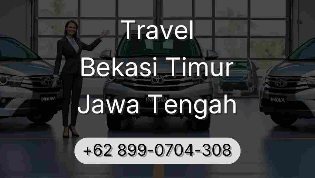 Travel Bekasi Timur Jawa Tengah