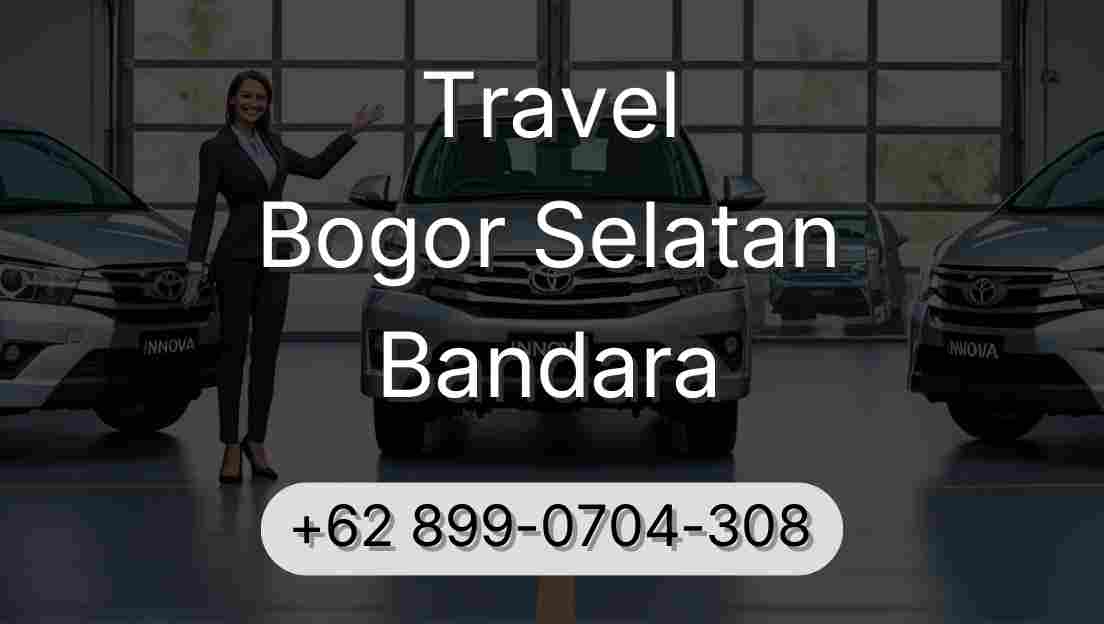 Travel Bogor Selatan Bandara