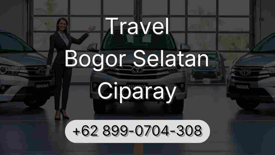 Travel Bogor Selatan Ciparay