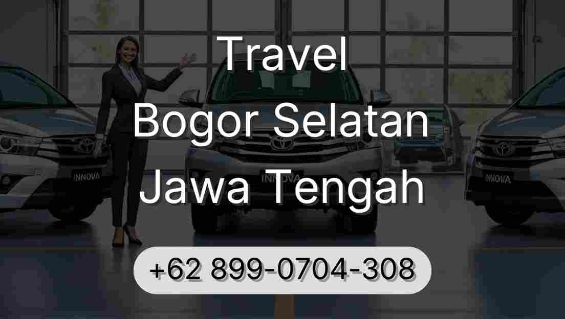 Travel Bogor Selatan Jawa Tengah