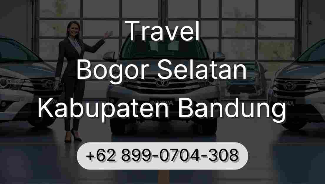 Travel Bogor Selatan Kabupaten Bandung