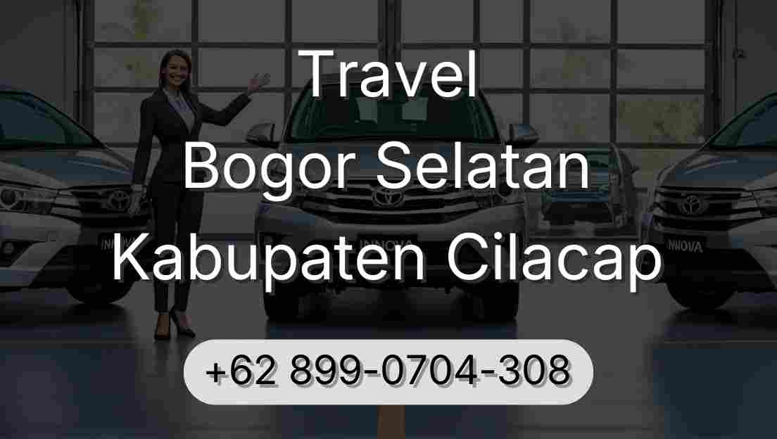 Travel Bogor Selatan Kabupaten Cilacap