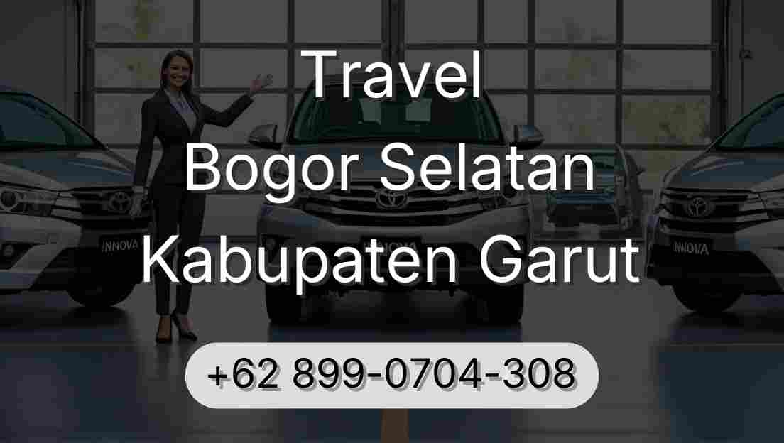 Travel Bogor Selatan Kabupaten Garut