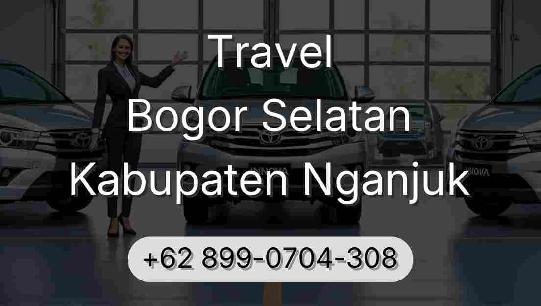 Travel Bogor Selatan Kabupaten Nganjuk