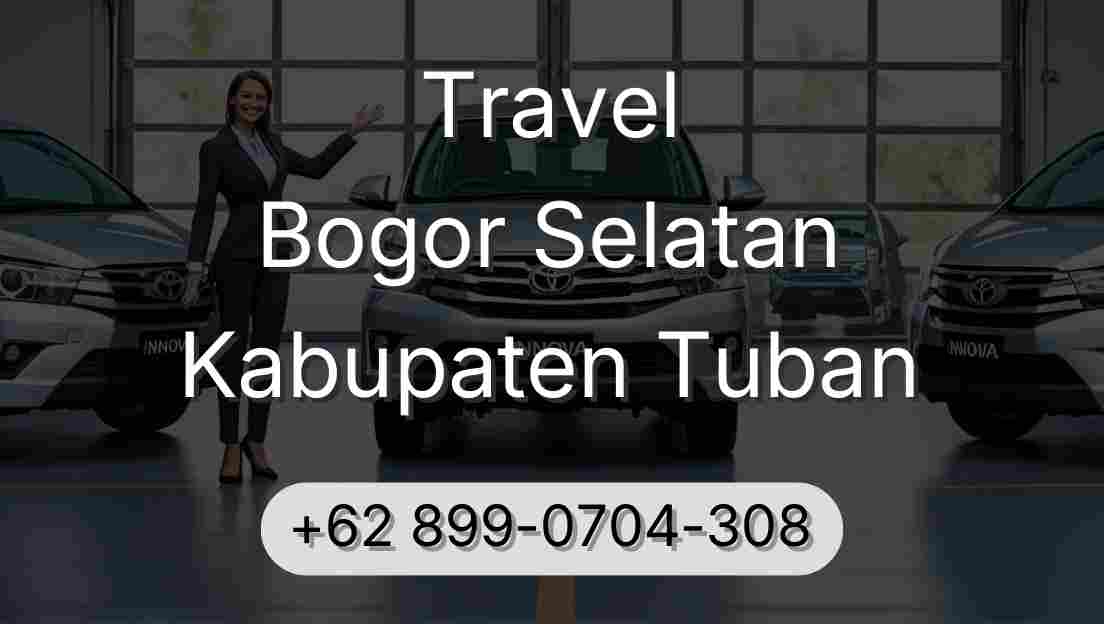 Travel Bogor Selatan Kabupaten Tuban