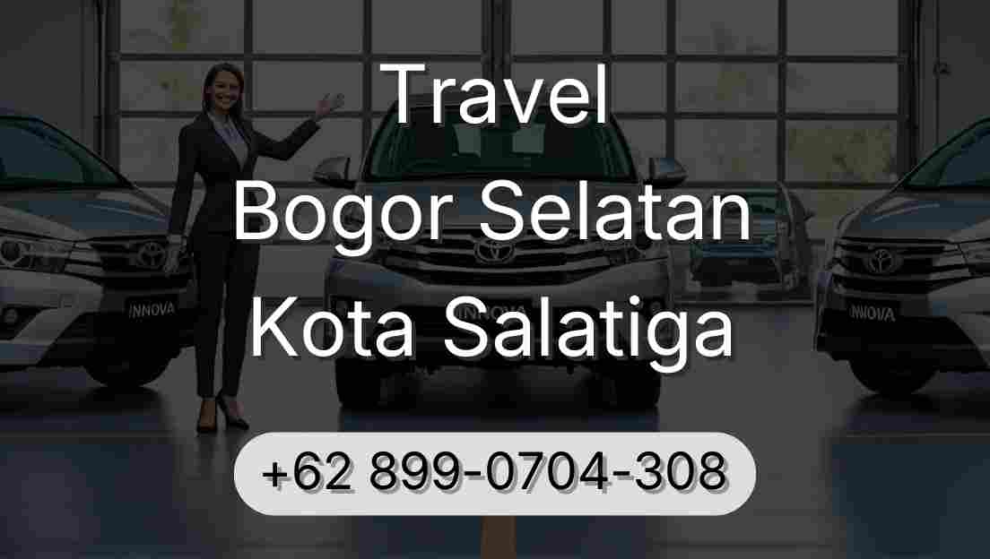 Travel Bogor Selatan Kota Salatiga