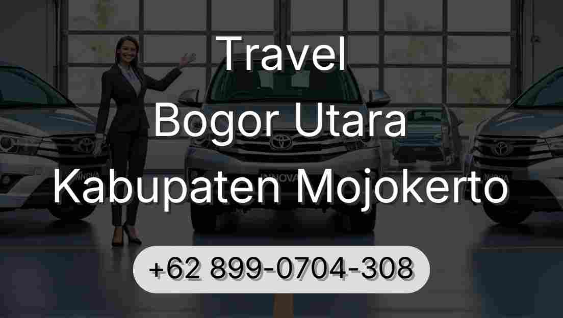 Travel Bogor Utara Kabupaten Mojokerto