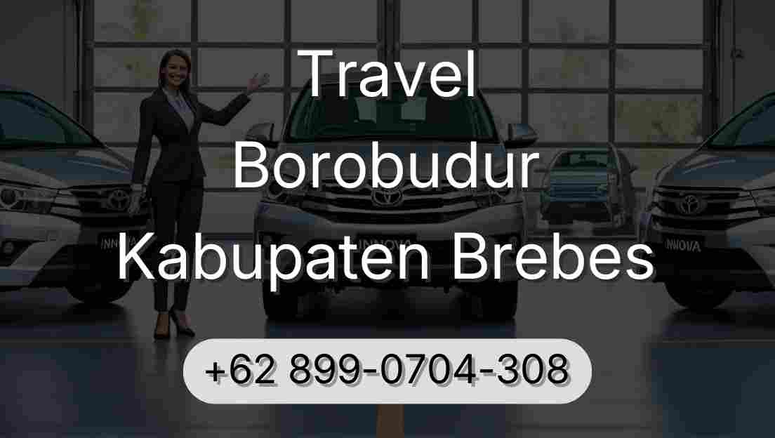Travel Borobudur Kabupaten Brebes