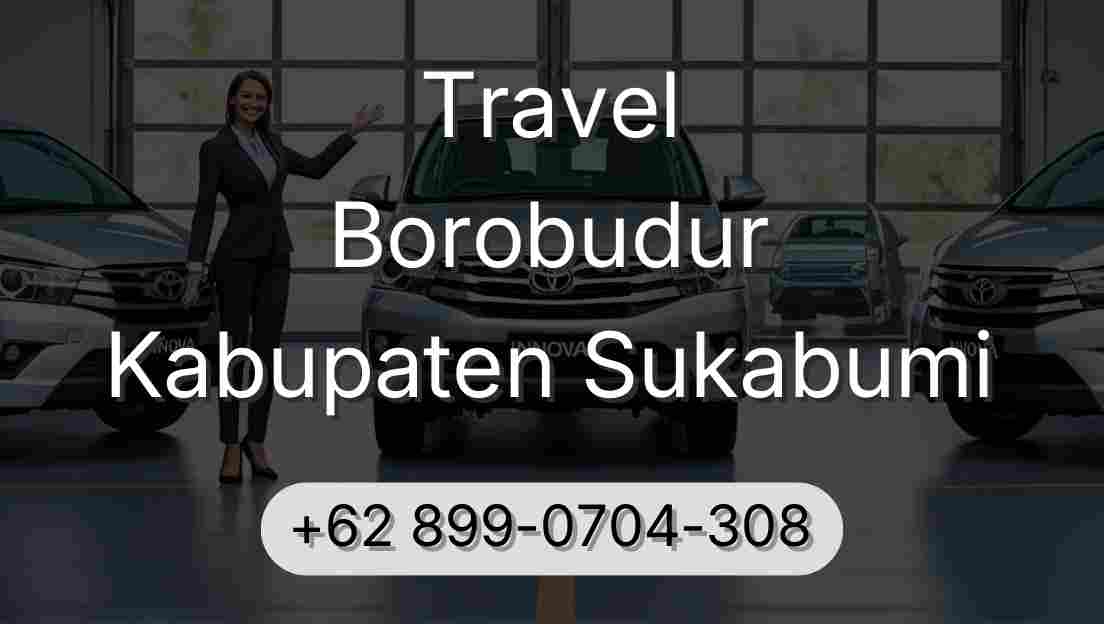Travel Borobudur Kabupaten Sukabumi