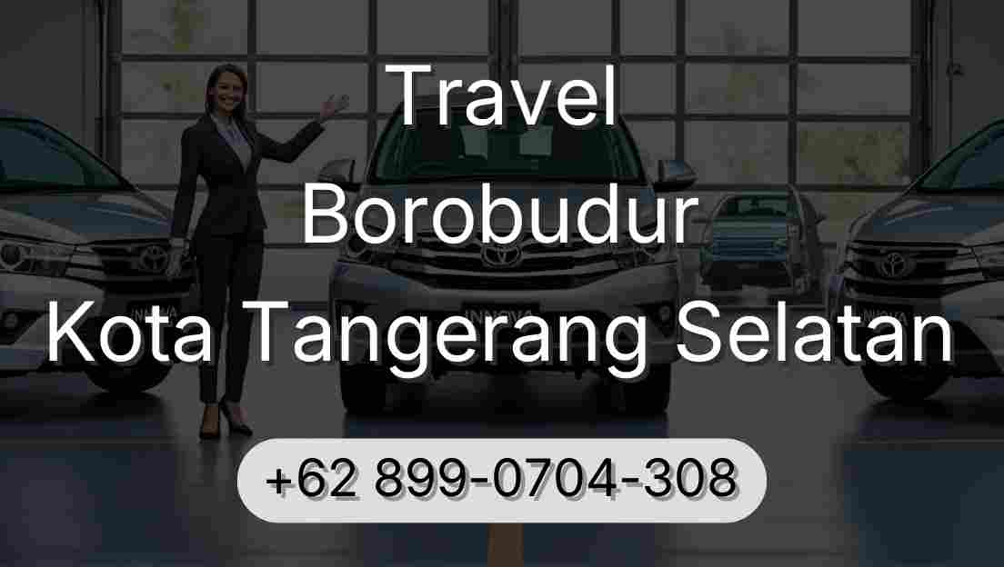 Travel Borobudur Kota Tangerang Selatan