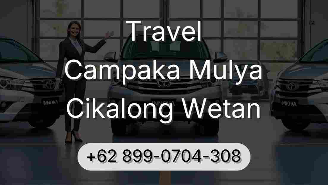 Travel Campaka Mulya Cikalong Wetan