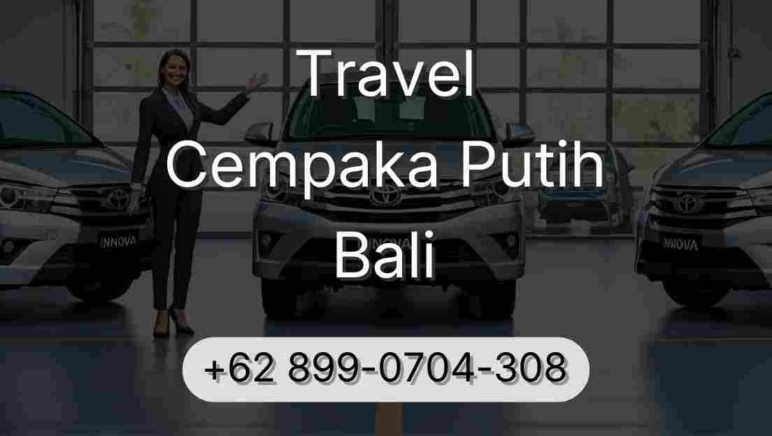 Travel Cempaka Putih Bali