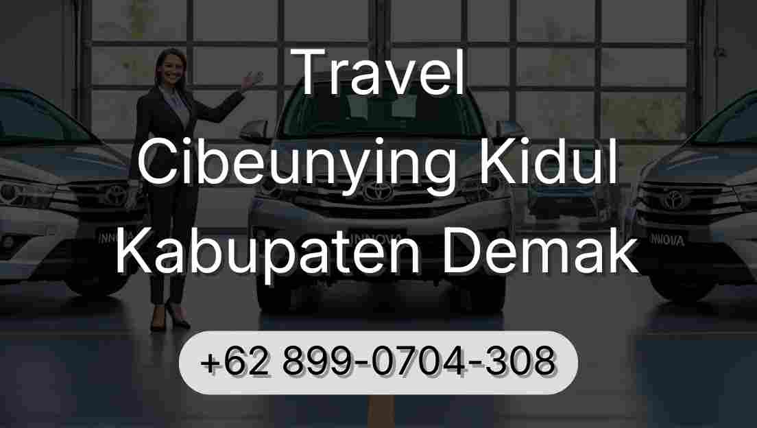 Travel Cibeunying Kidul Kabupaten Demak