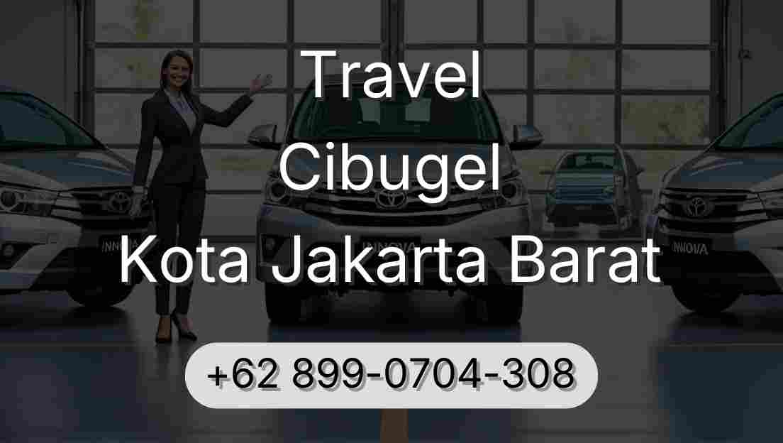 Travel Cibugel Kota Jakarta Barat