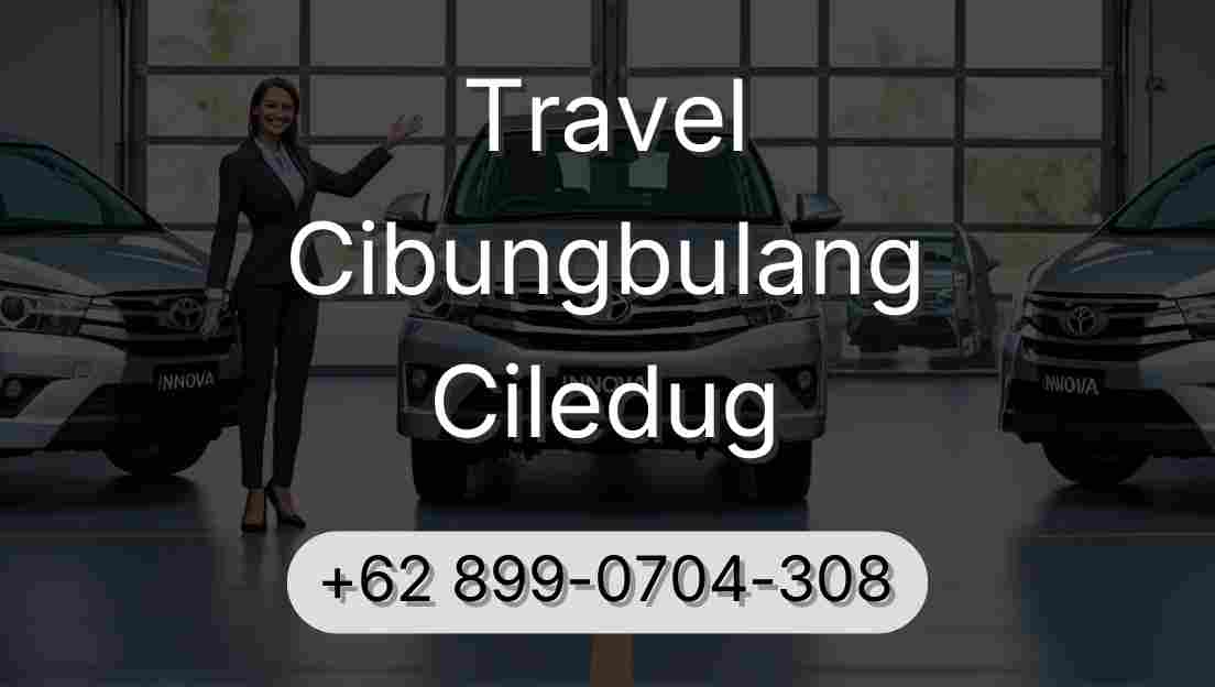 Travel Cibungbulang Ciledug