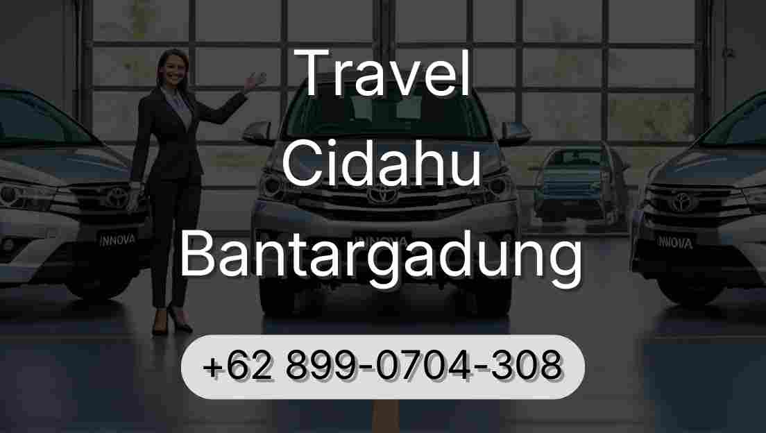 Travel Cidahu Bantargadung
