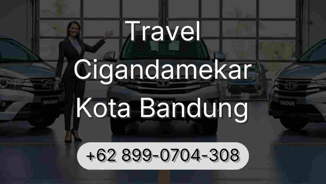 Travel Cigandamekar Kota Bandung