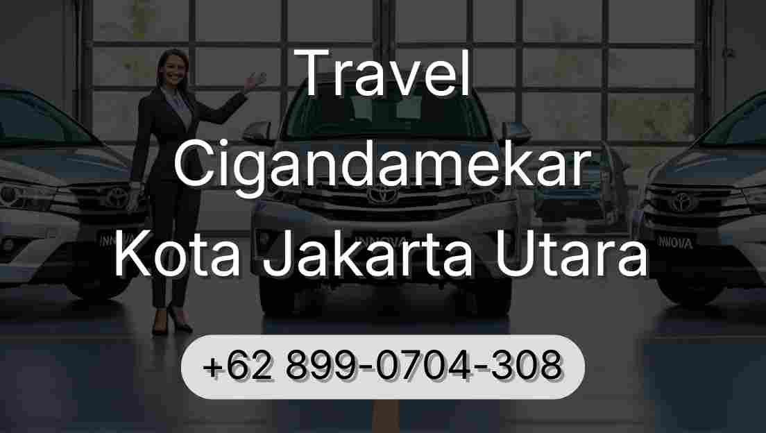 Travel Cigandamekar Kota Jakarta Utara
