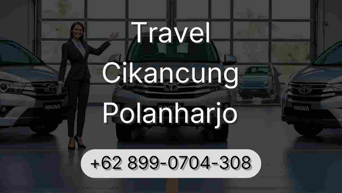 Travel Cikancung Polanharjo