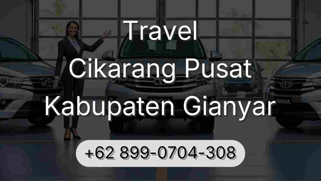 Travel Cikarang Pusat Kabupaten Gianyar