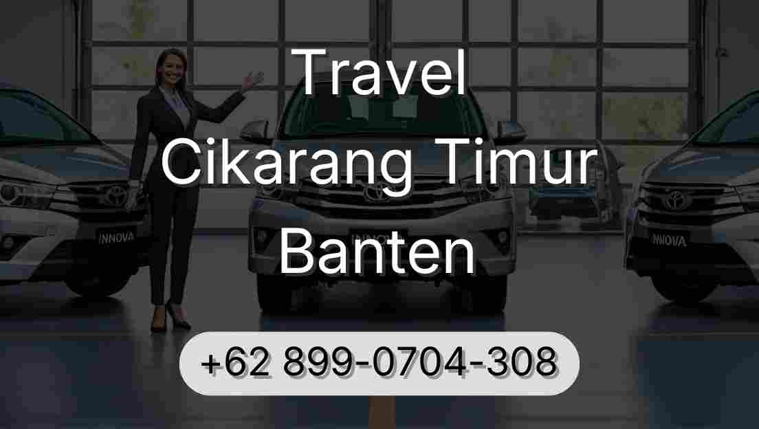 Travel Cikarang Timur Banten