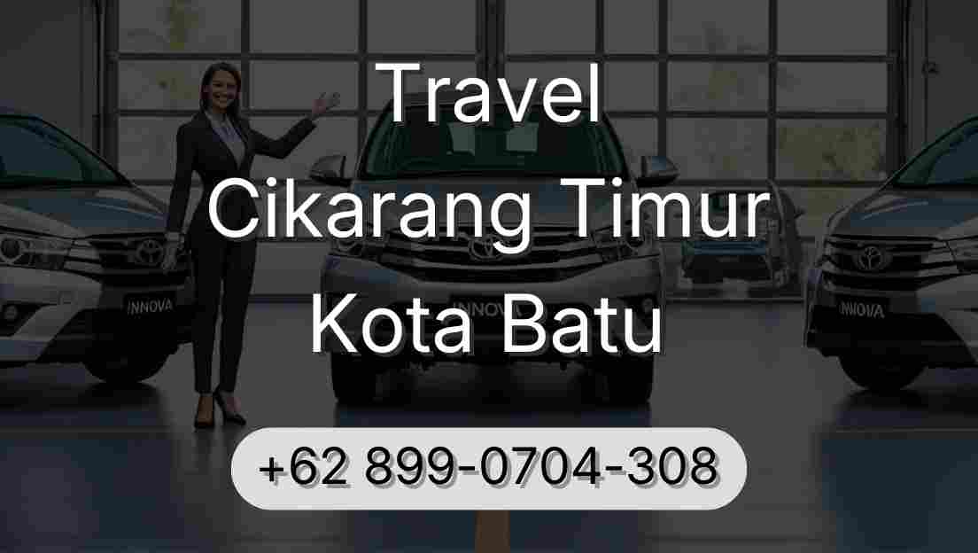 Travel Cikarang Timur Kota Batu