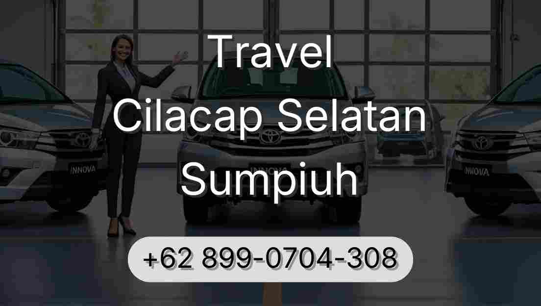 Travel Cilacap Selatan Sumpiuh