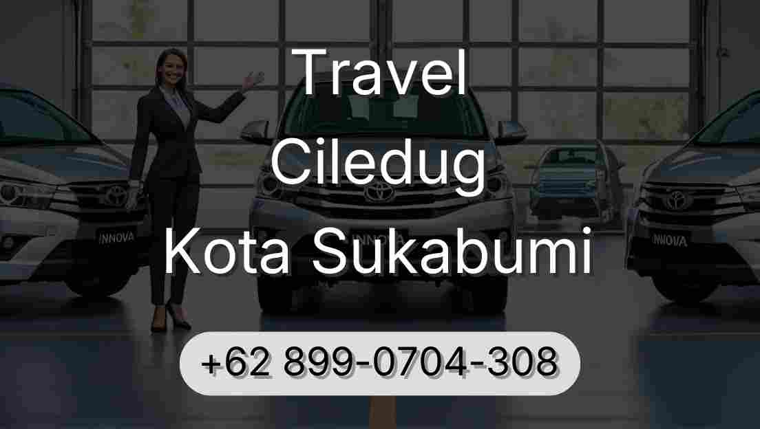Travel Ciledug Kota Sukabumi