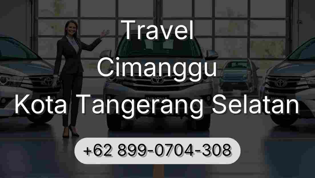 Travel Cimanggu Kota Tangerang Selatan