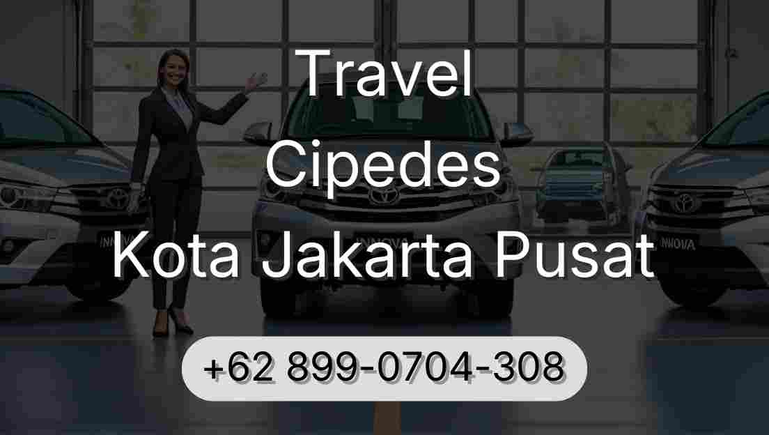 Travel Cipedes Kota Jakarta Pusat