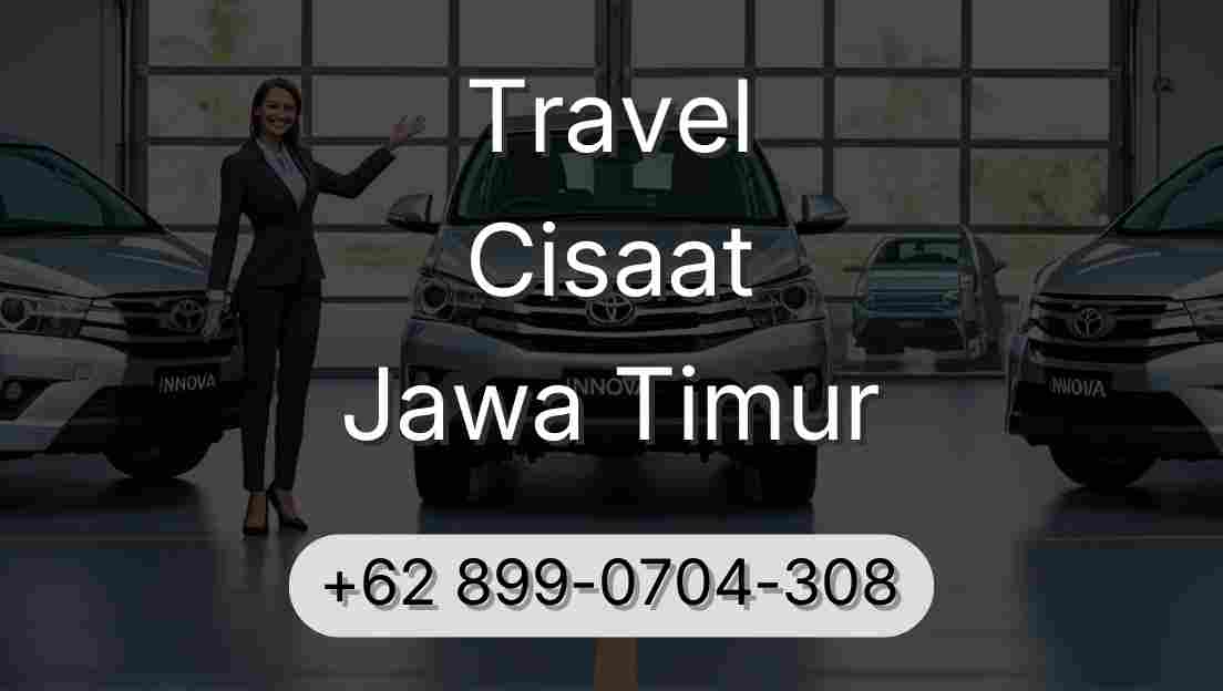 Travel Cisaat Jawa Timur