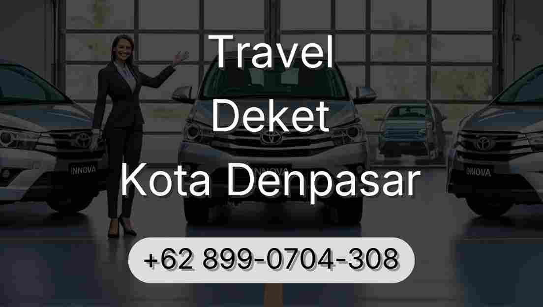 Travel Deket Kota Denpasar