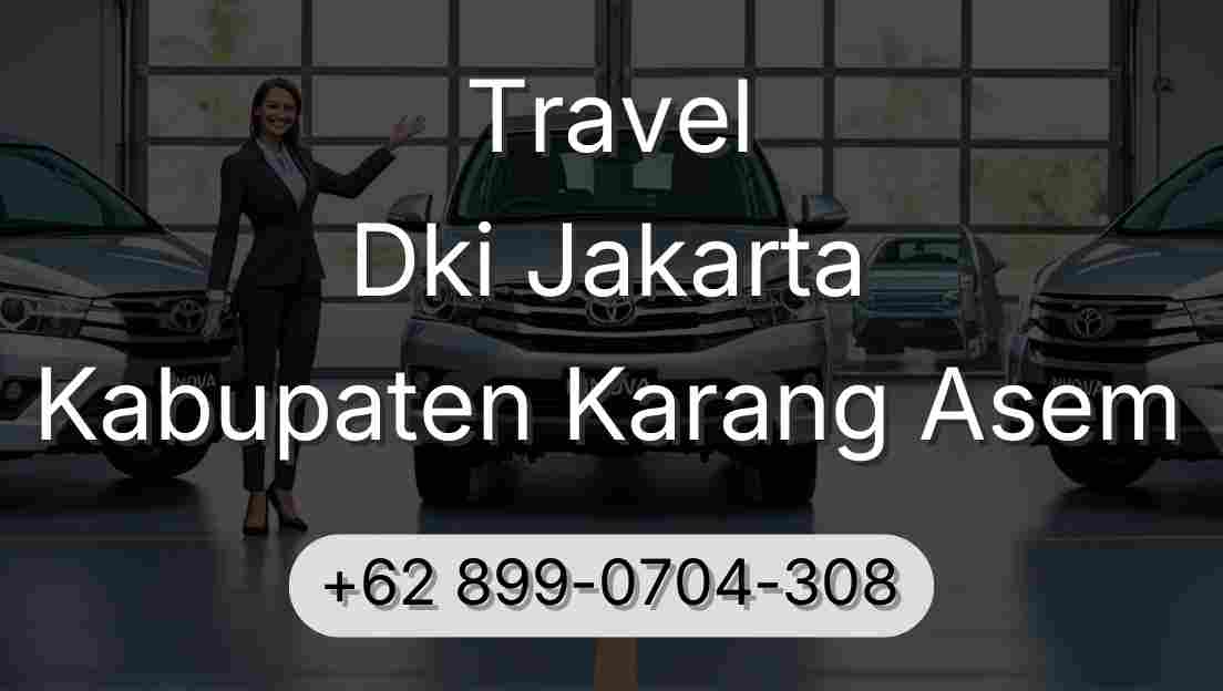 Travel Dki Jakarta Kabupaten Karang Asem