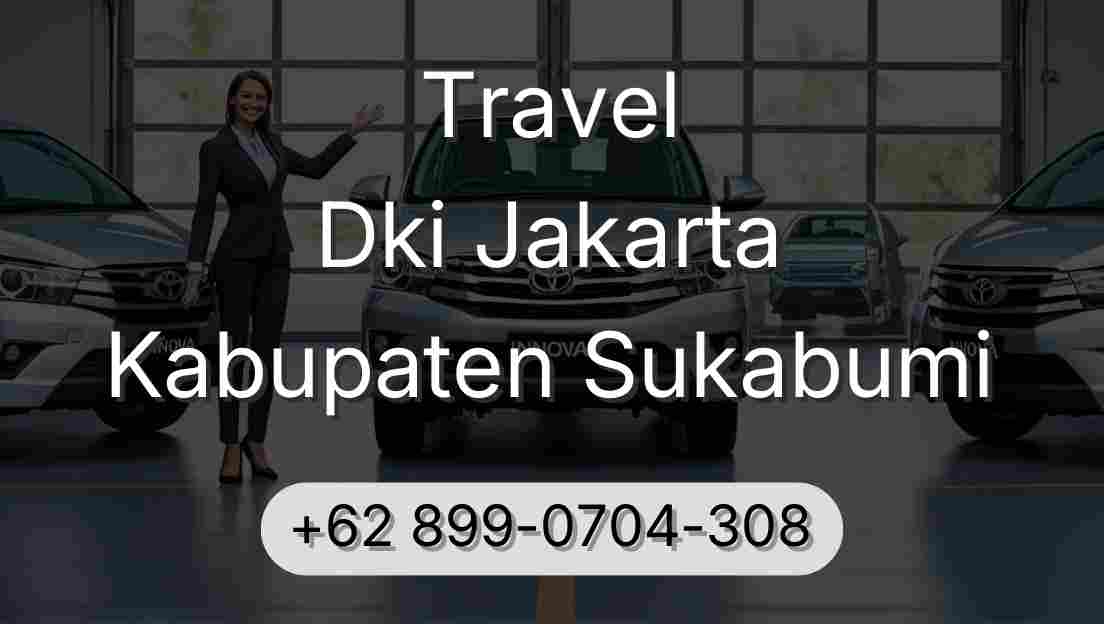 Travel Dki Jakarta Kabupaten Sukabumi