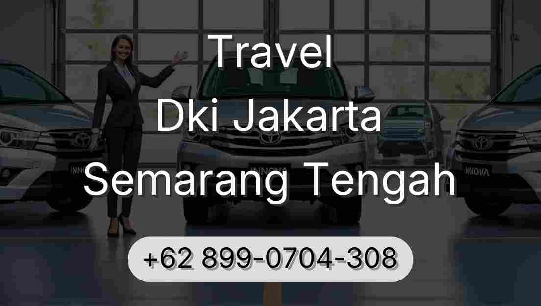 Travel Dki Jakarta Semarang Tengah