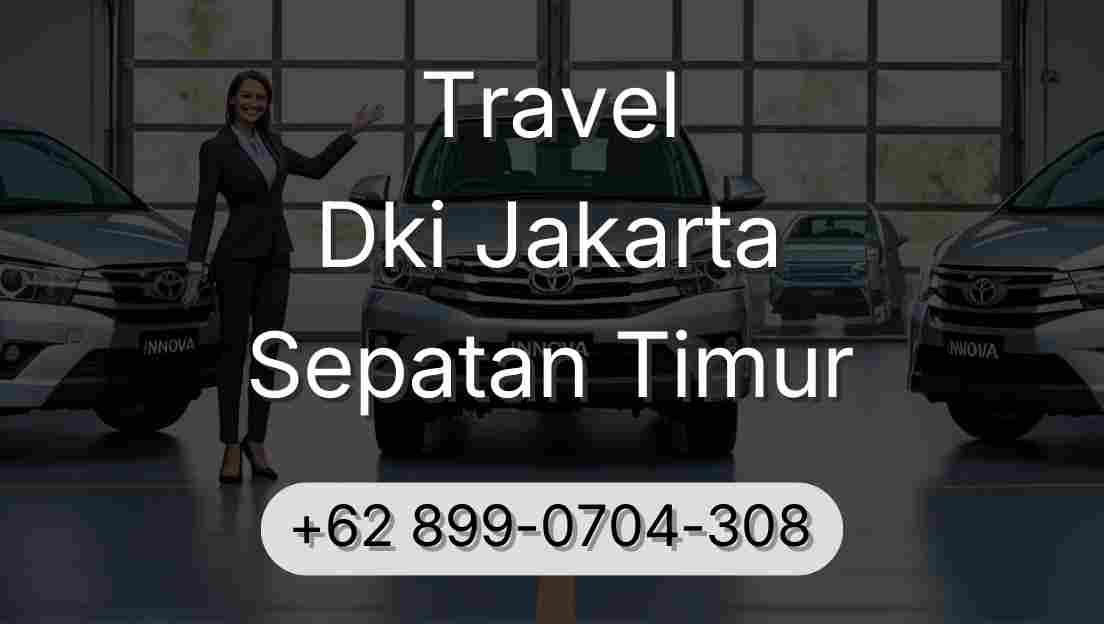 Travel Dki Jakarta Sepatan Timur