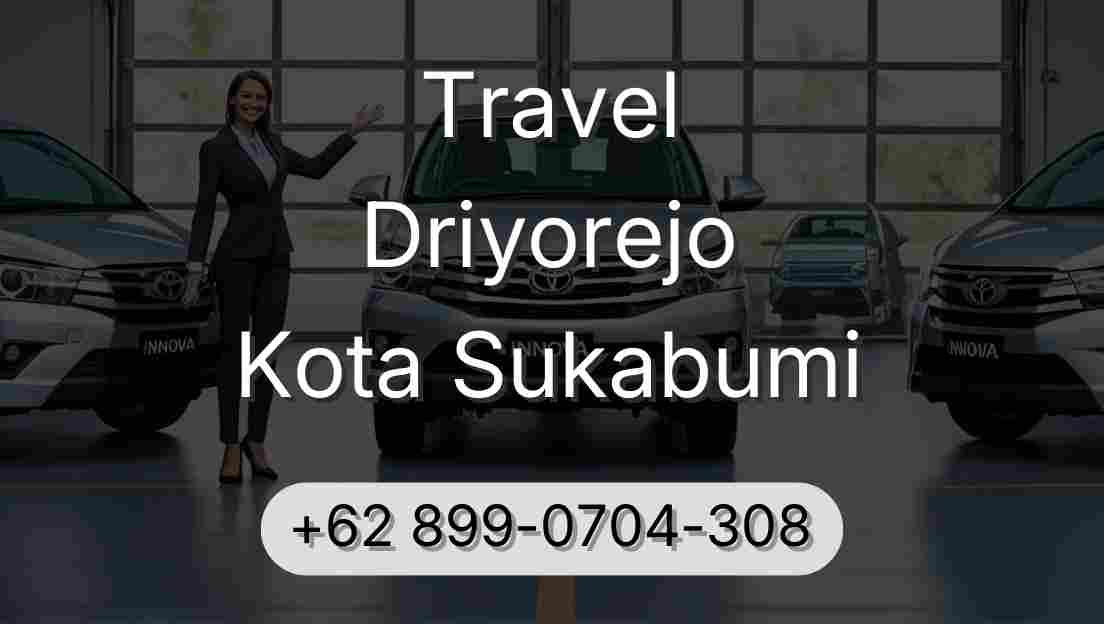 Travel Driyorejo Kota Sukabumi